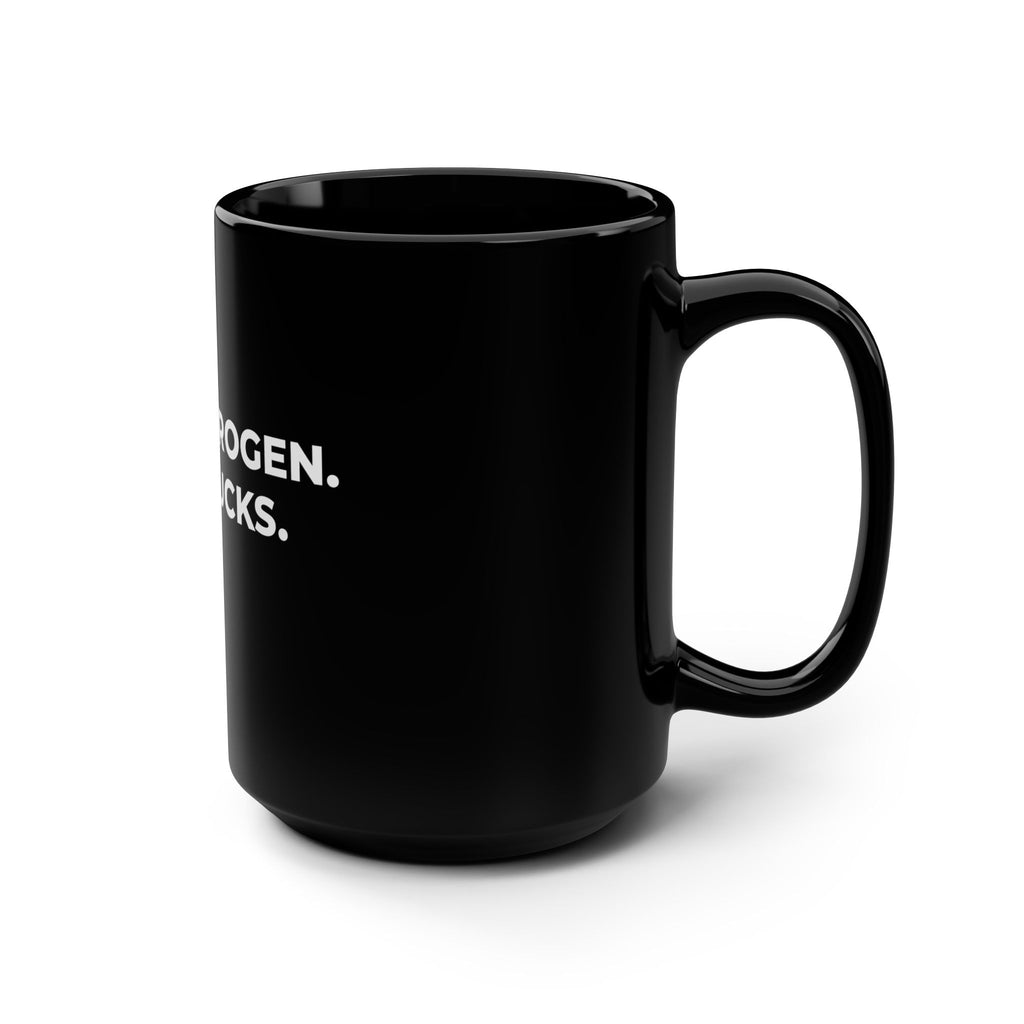 15oz Black Mug — "Zero Estrogen. Zero Fucks." Bold Statement Coffee Cup