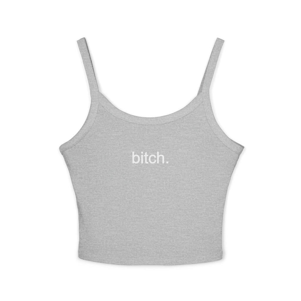 Bitch. Cropped Spaghetti Tank — Bold Graphic Women's Crop Top