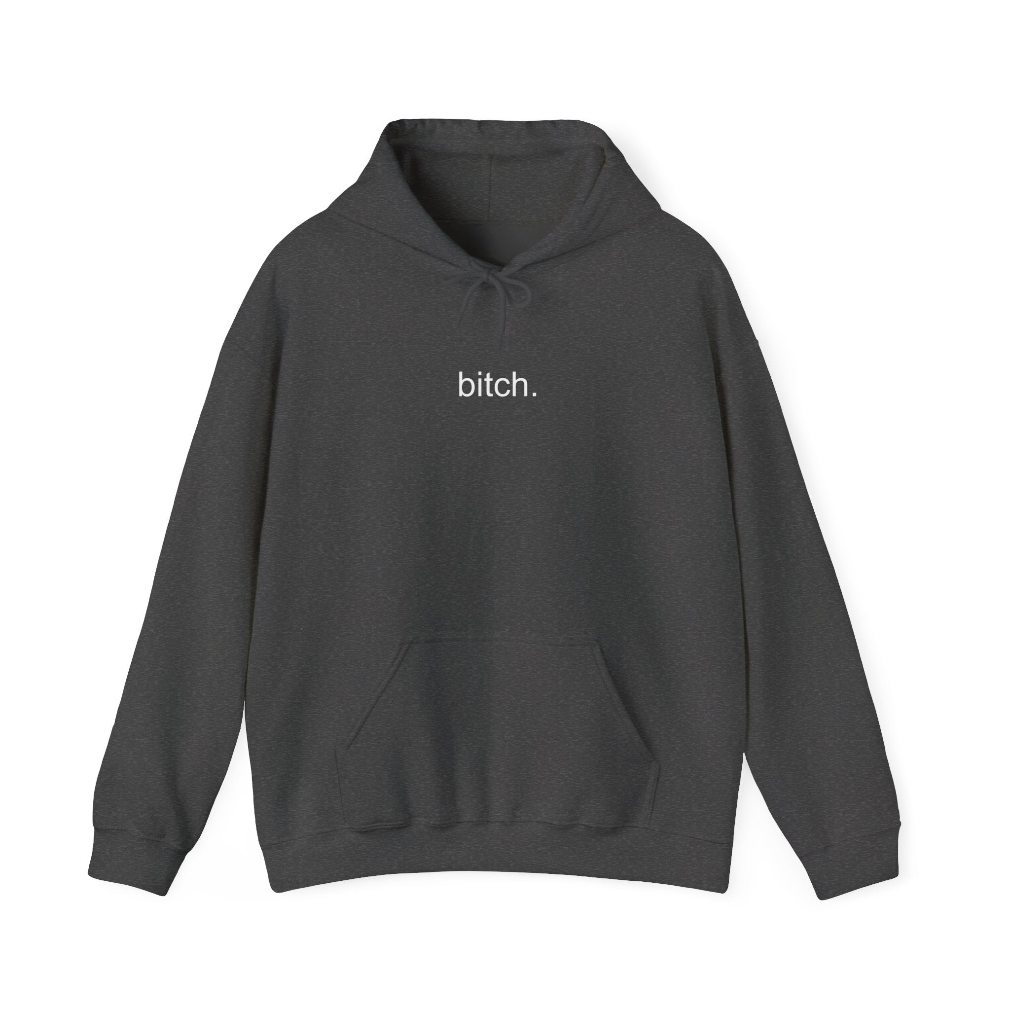 bitch. Unisex Heavy Blend™ Hooded Sweatshirt