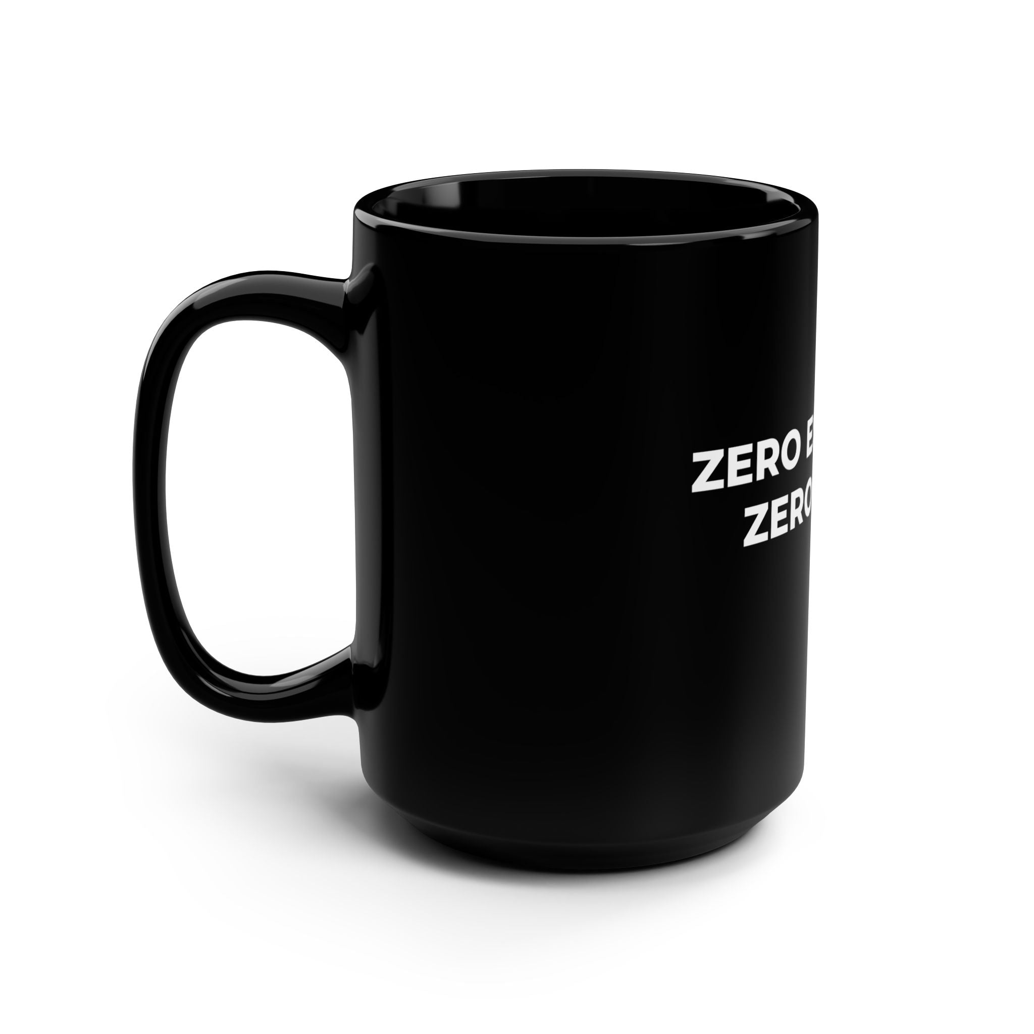 15oz Black Mug — "Zero Estrogen. Zero Fucks." Bold Statement Coffee Cup